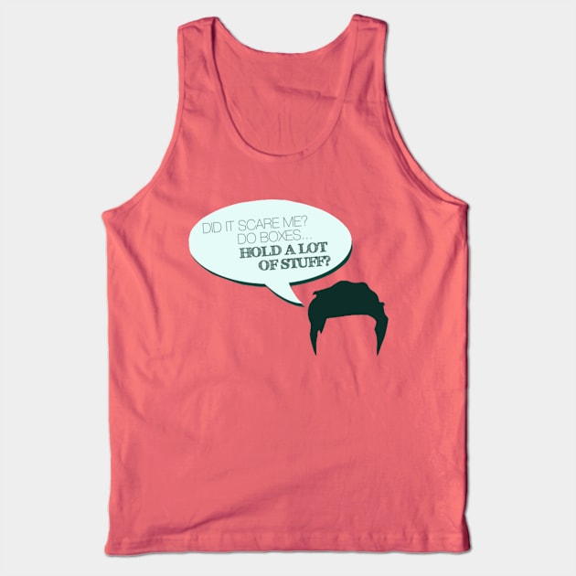 Did it scare me? Tank Top by GrumpyDonut